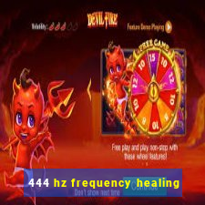 444 hz frequency healing