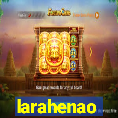 larahenao