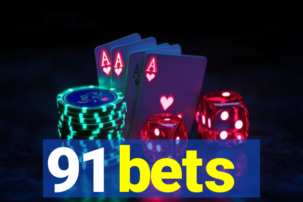 91 bets