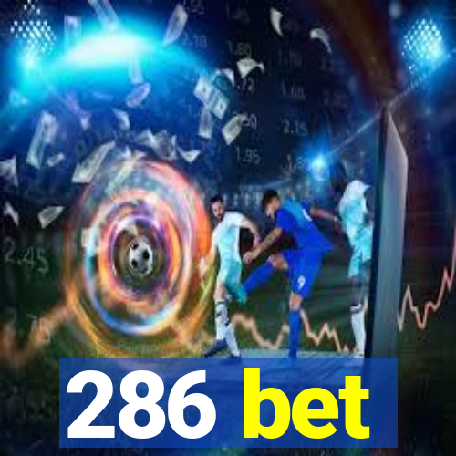 286 bet