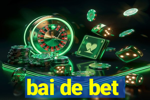 bai de bet