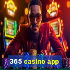 365 casino app