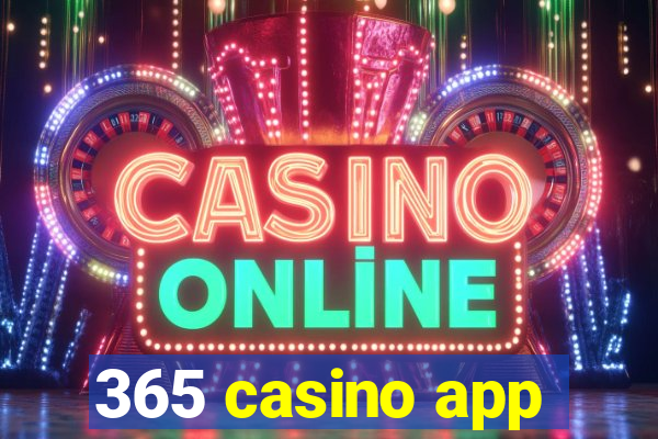 365 casino app