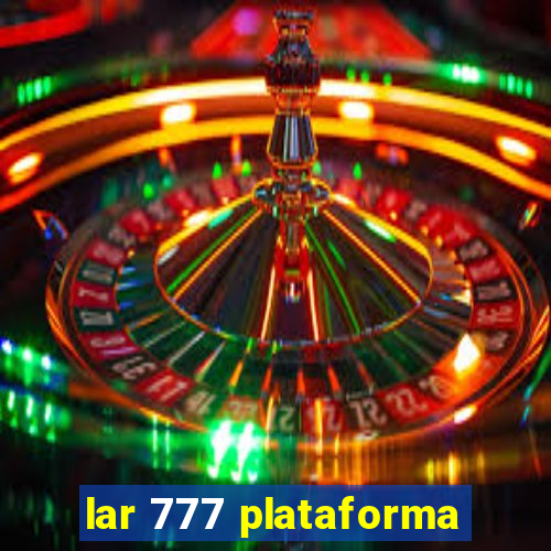 lar 777 plataforma