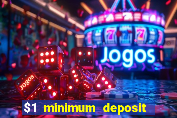 $1 minimum deposit casino australia 2021