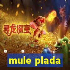 mule plada