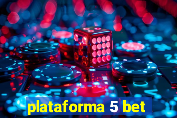 plataforma 5 bet