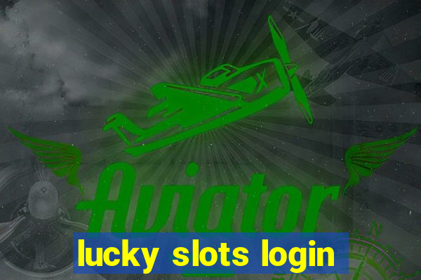 lucky slots login