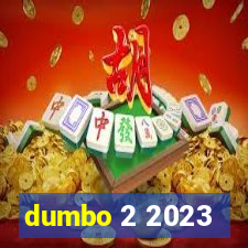 dumbo 2 2023