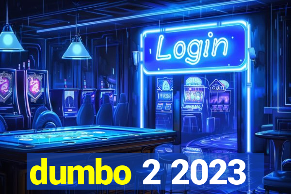 dumbo 2 2023