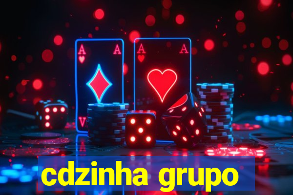 cdzinha grupo