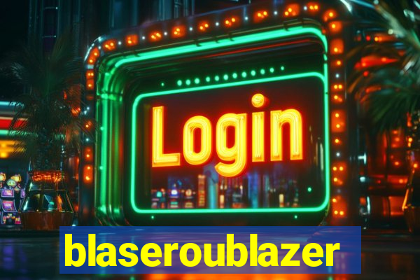 blaseroublazer