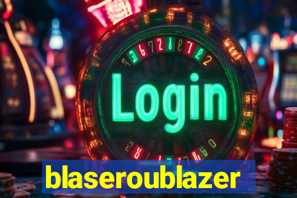 blaseroublazer