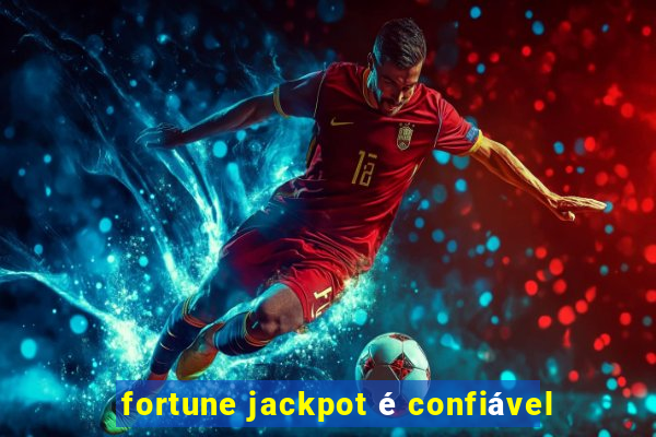 fortune jackpot é confiável