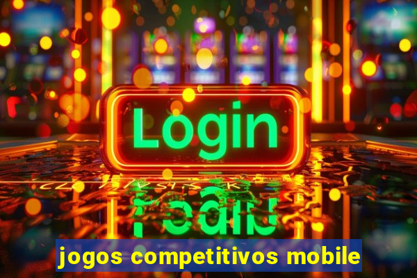 jogos competitivos mobile