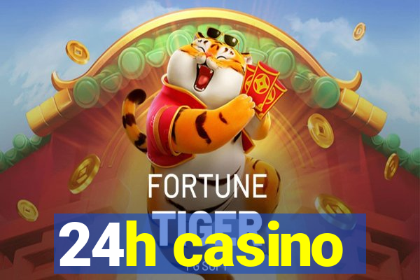 24h casino