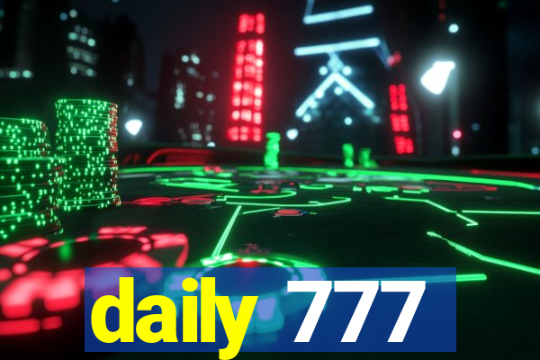 daily 777