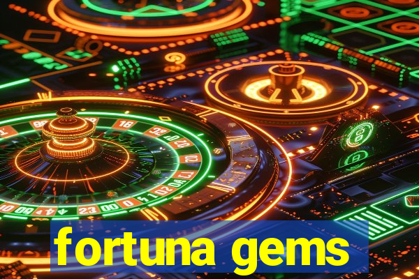 fortuna gems