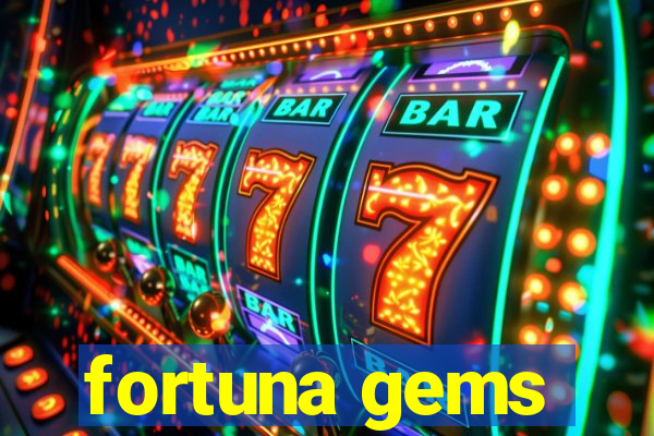 fortuna gems