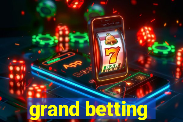 grand betting