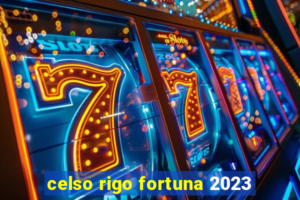 celso rigo fortuna 2023