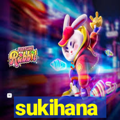 sukihana