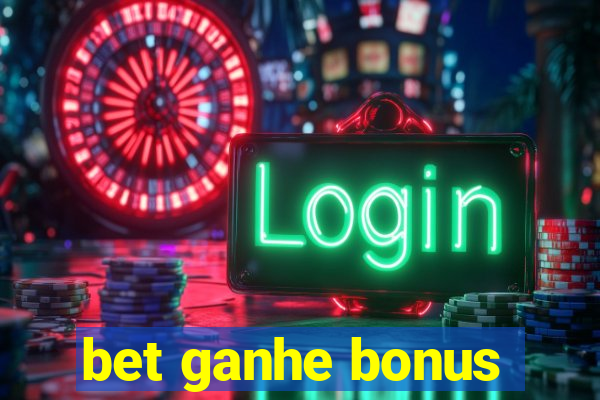 bet ganhe bonus