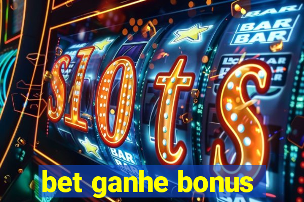 bet ganhe bonus