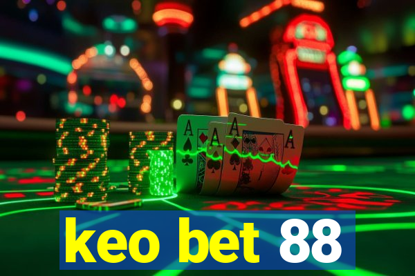 keo bet 88