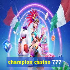 champion casino 777