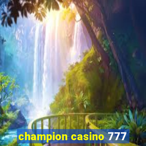 champion casino 777