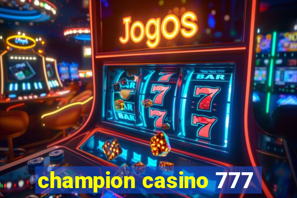 champion casino 777