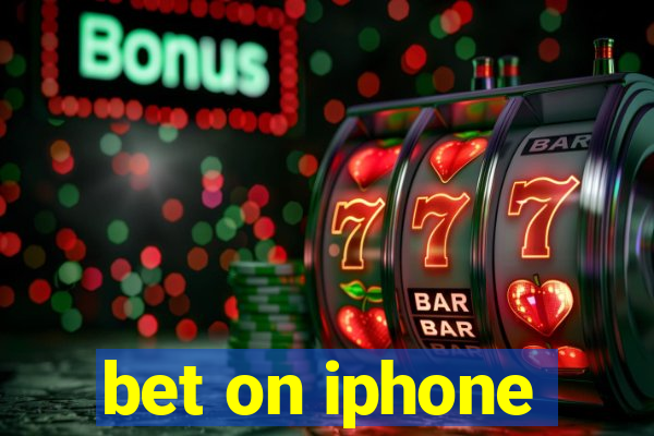 bet on iphone