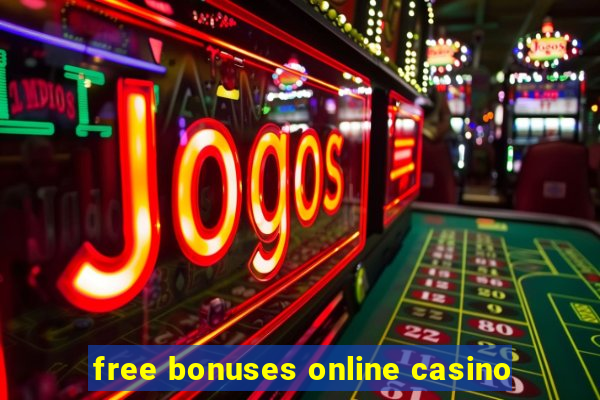 free bonuses online casino