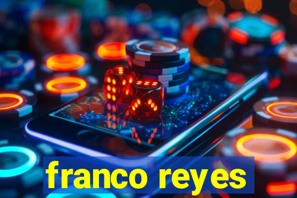 franco reyes