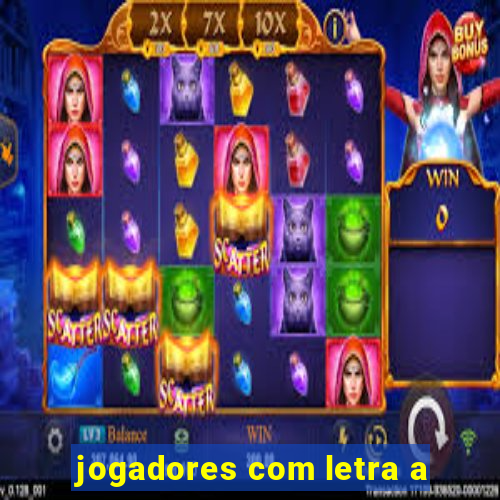 jogadores com letra a