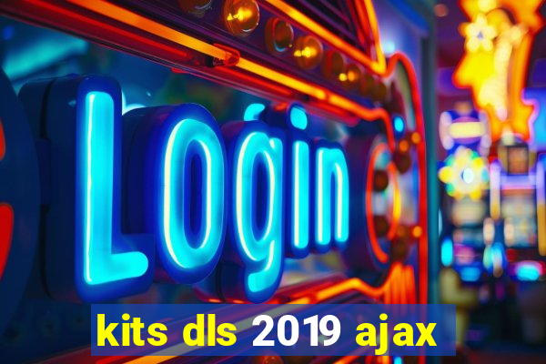 kits dls 2019 ajax