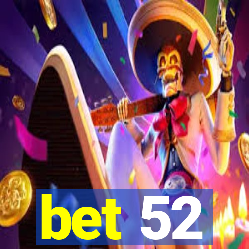 bet 52