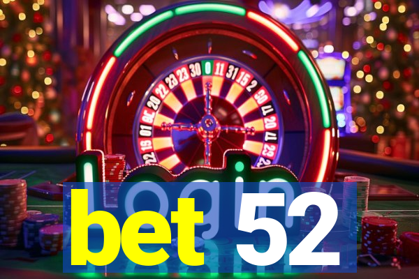 bet 52