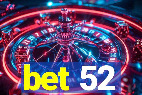 bet 52