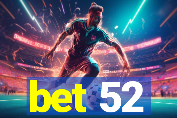 bet 52