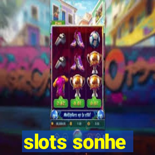 slots sonhe