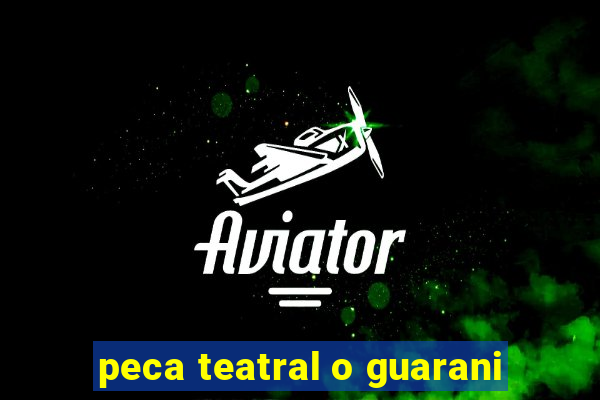 peca teatral o guarani