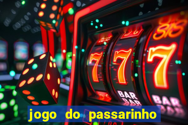 jogo do passarinho que da dinheiro