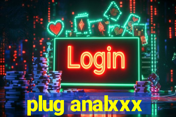 plug analxxx