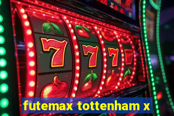 futemax tottenham x