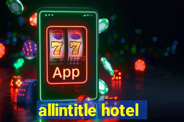 allintitle hotel