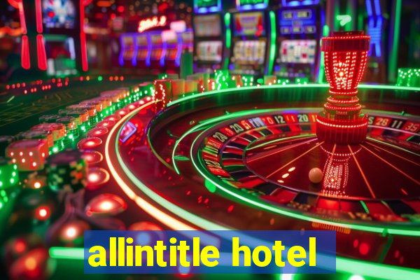 allintitle hotel