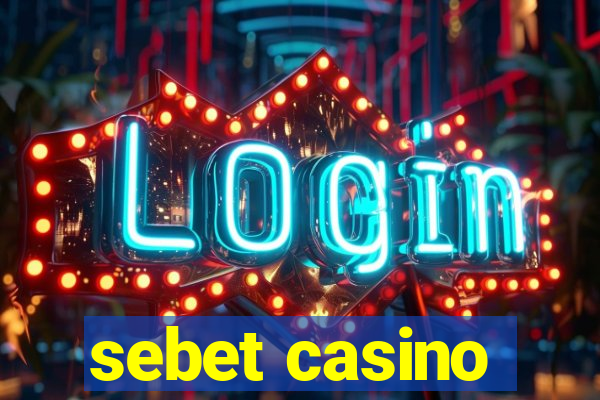 sebet casino