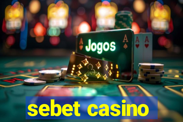 sebet casino